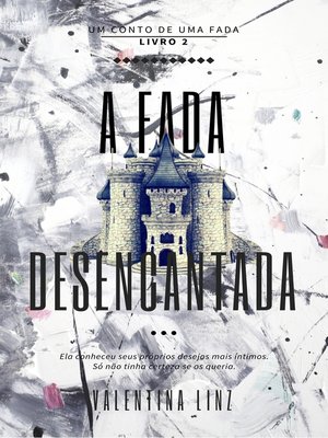 cover image of A fada desencantada (série Um conto de uma fada--livro 2)